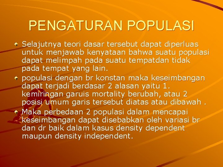 PENGATURAN POPULASI Selajutnya teori dasar tersebut dapat diperluas untuk menjawab kenyataan bahwa suatu populasi