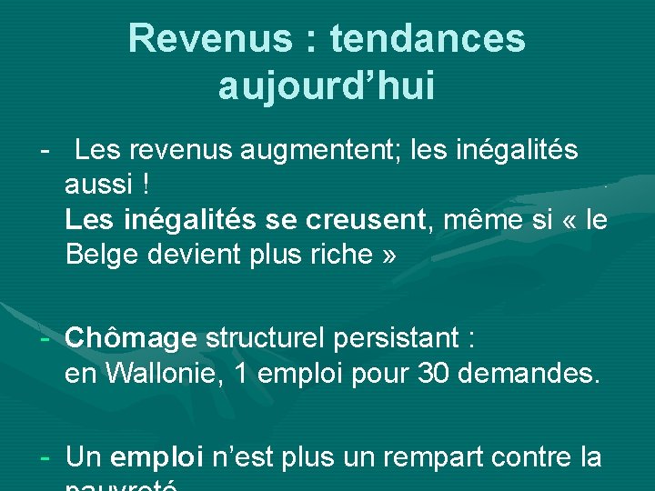 Revenus : tendances aujourd’hui - Les revenus augmentent; les inégalités aussi ! Les inégalités