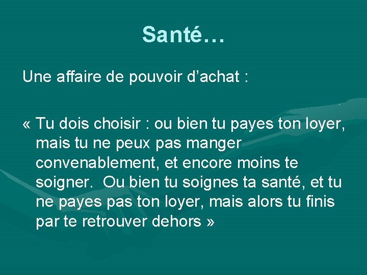 Santé… Une affaire de pouvoir d’achat : « Tu dois choisir : ou bien