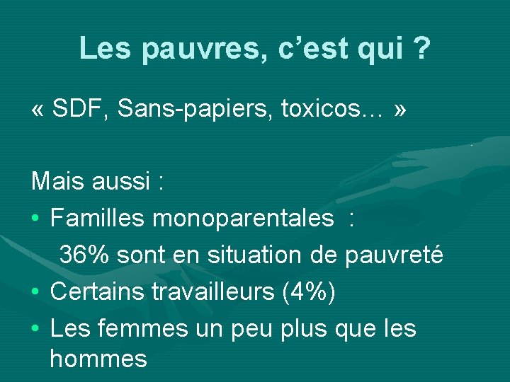 Les pauvres, c’est qui ? « SDF, Sans-papiers, toxicos… » Mais aussi : •