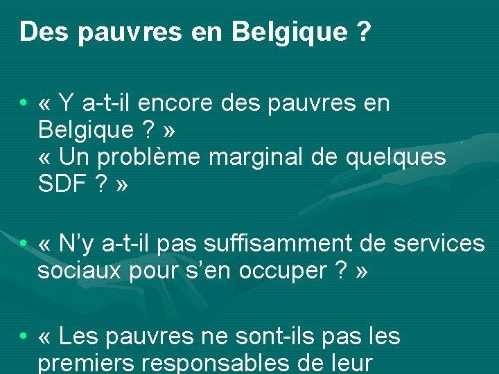 Des pauvres en Belgique ? • « Y a-t-il encore des pauvres en Belgique
