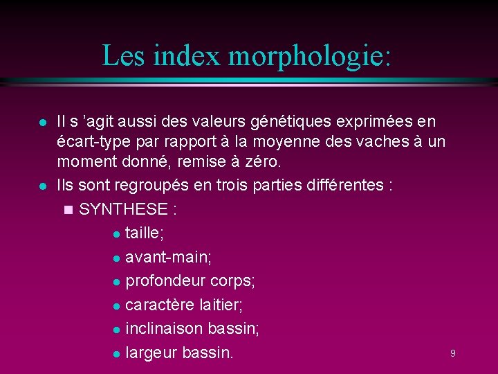 Les index morphologie: l l Il s ’agit aussi des valeurs génétiques exprimées en