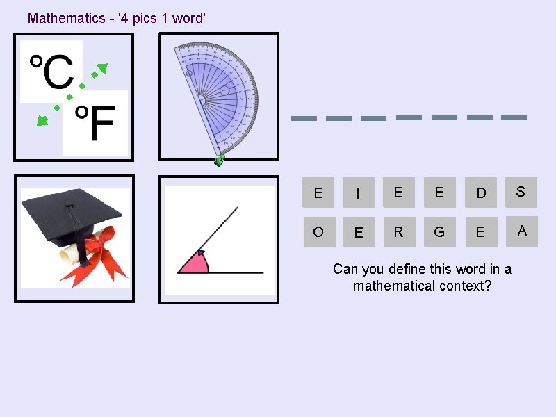 Mathematics - '4 pics 1 word' E I E E D S O E