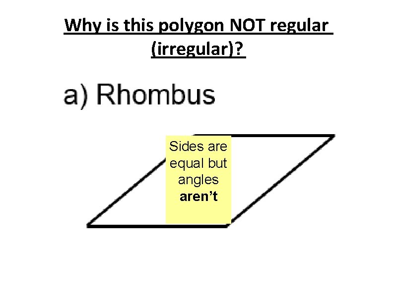 Why is this polygon NOT regular (irregular)? Sides are equal but angles aren’t 