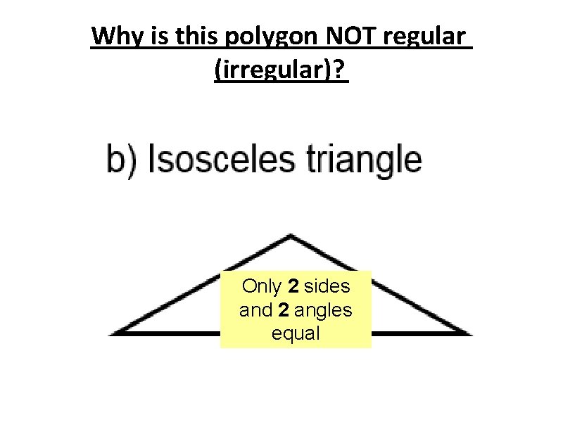 Why is this polygon NOT regular (irregular)? Only 2 sides and 2 angles equal