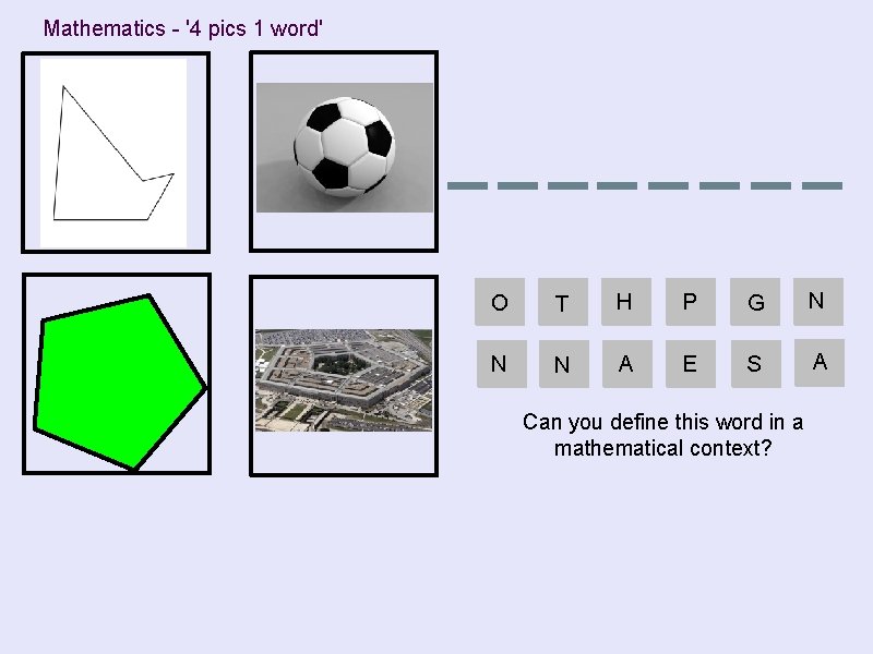 Mathematics - '4 pics 1 word' O T H P G N N N