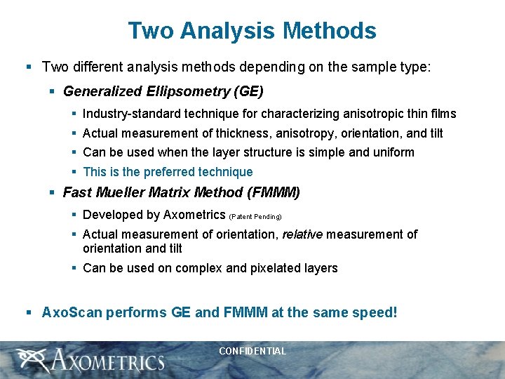 Two Analysis Methods § Two different analysis methods depending on the sample type: §