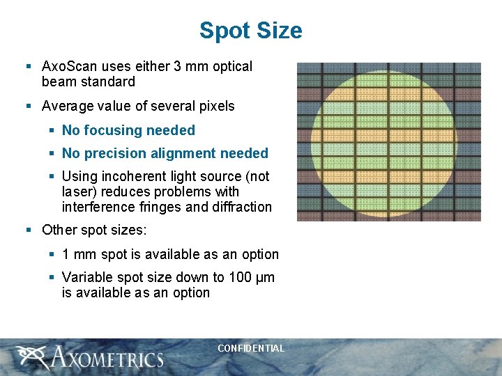 Spot Size § Axo. Scan uses either 3 mm optical beam standard § Average