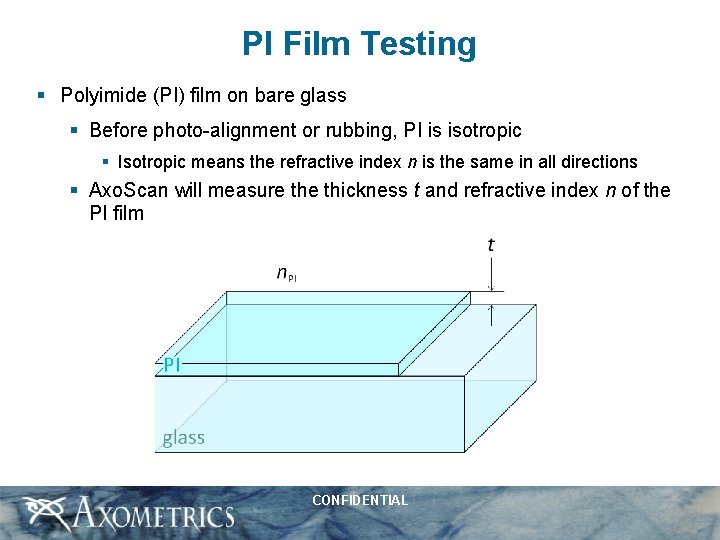 PI Film Testing § Polyimide (PI) film on bare glass § Before photo-alignment or