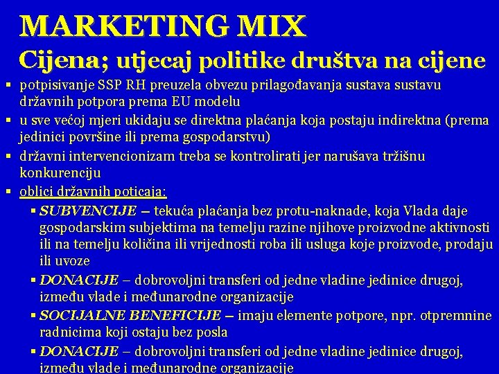 MARKETING MIX Cijena; utjecaj politike društva na cijene § potpisivanje SSP RH preuzela obvezu