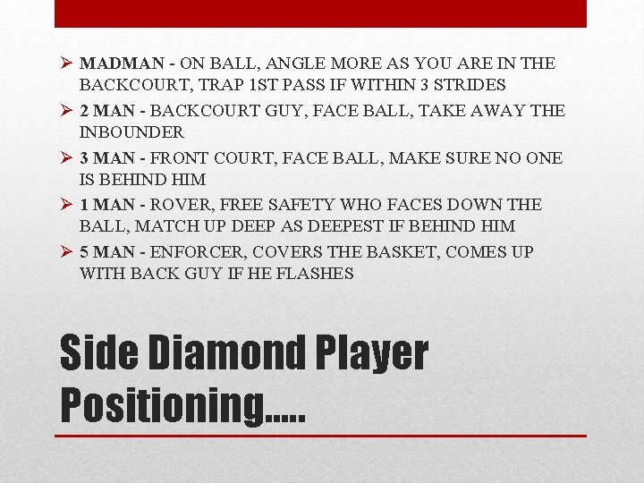 Ø MADMAN - ON BALL, ANGLE MORE AS YOU ARE IN THE BACKCOURT, TRAP