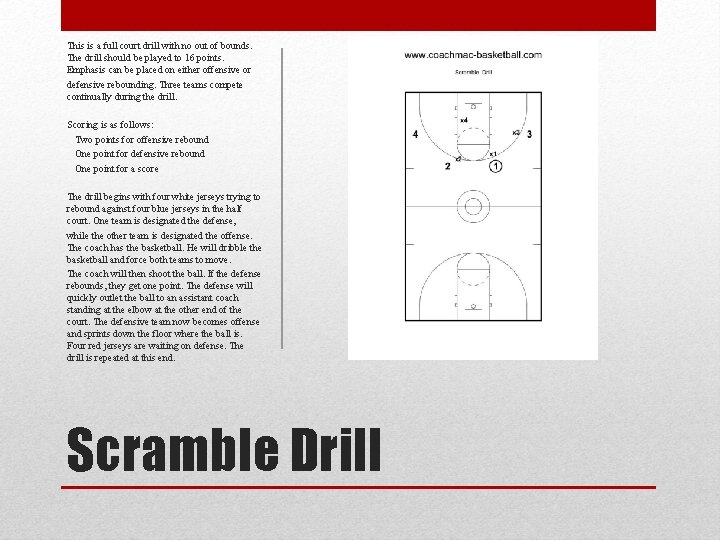 This is a full court drill with no out of bounds. The drill should