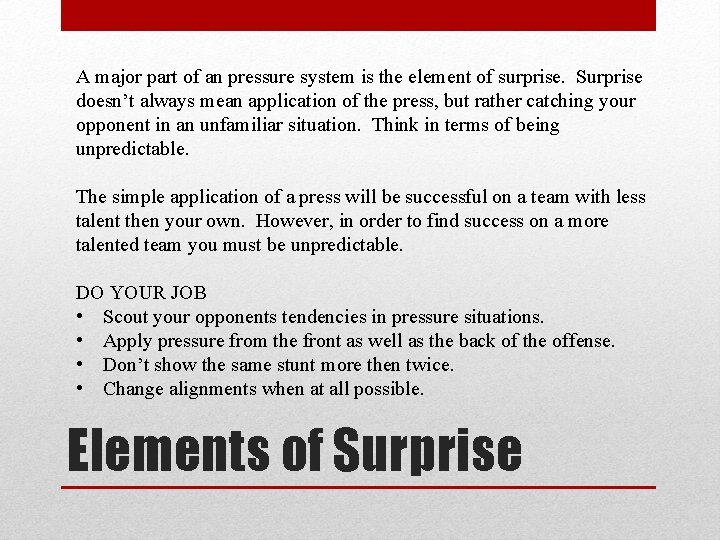 A major part of an pressure system is the element of surprise. Surprise doesn’t