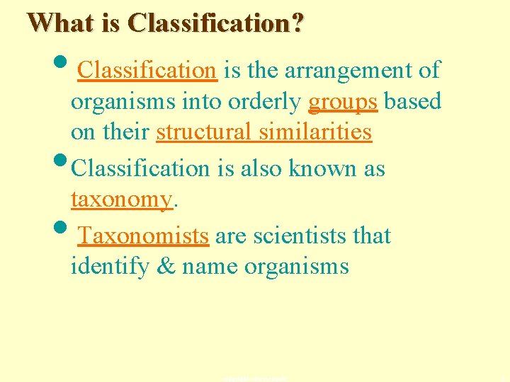 What is Classification? • Classification is the arrangement of • • organisms into orderly