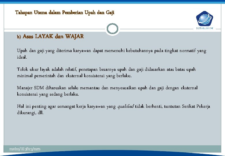 Tahapan Utama dalam Pemberian Upah dan Gaji b) Asas LAYAK dan WAJAR Upah dan