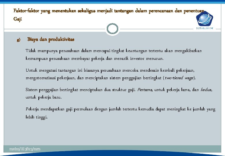 Faktor-faktor yang menentukan sekaligus menjadi tantangan dalam perencanaan dan penentuan Gaji g) Biaya dan