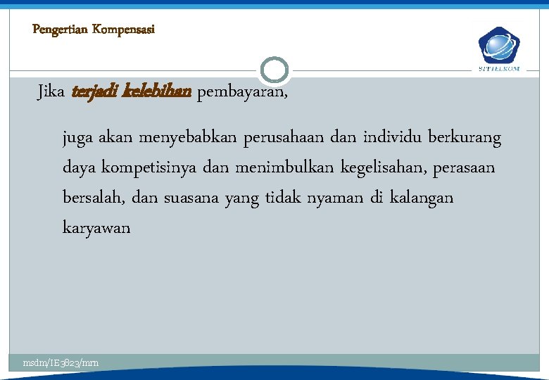 Pengertian Kompensasi Jika terjadi kelebihan pembayaran, juga akan menyebabkan perusahaan dan individu berkurang daya