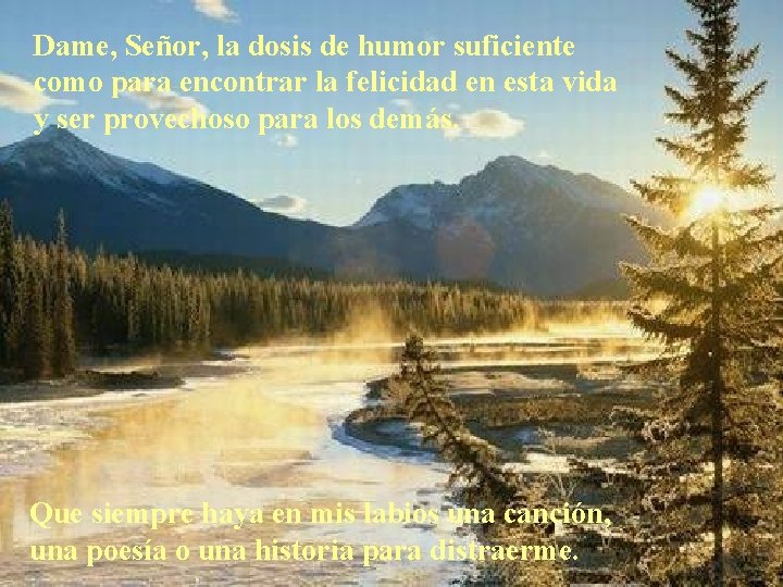 Dame, Señor, la dosis de humor suficiente como para encontrar la felicidad en esta