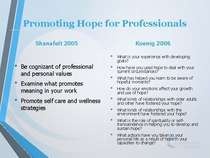 Promoting Hope for Professionals Shanafelt 2005 • Be cognizant of professional and personal values