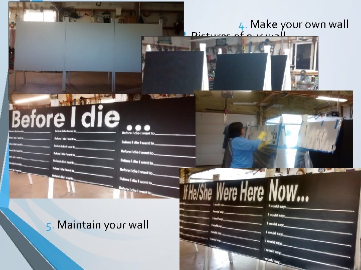 • 5. Maintain your wall 4. Make your own wall Pictures of our