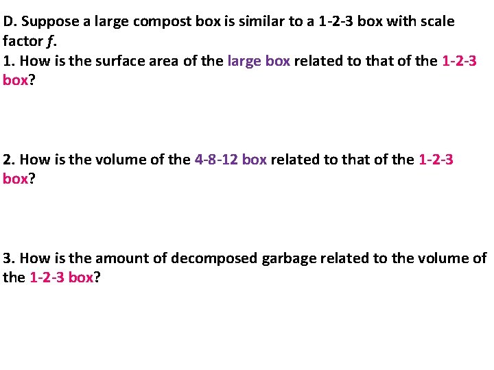 D. Suppose a large compost box is similar to a 1 -2 -3 box