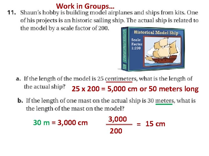 Work in Groups… 25 x 200 = 5, 000 cm or 50 meters long