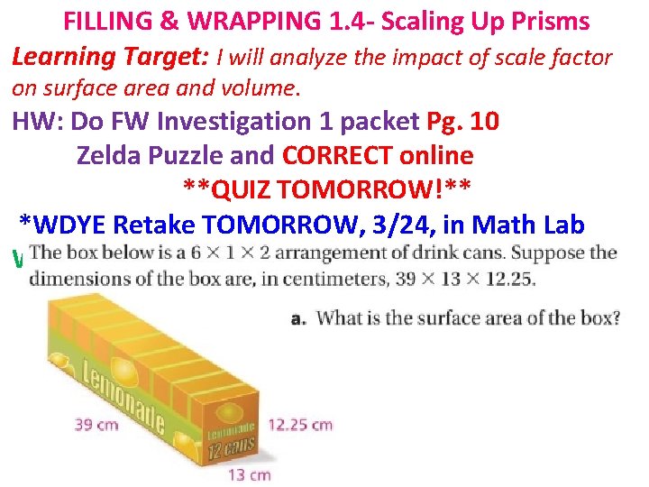 FILLING & WRAPPING 1. 4 - Scaling Up Prisms Learning Target: I will analyze