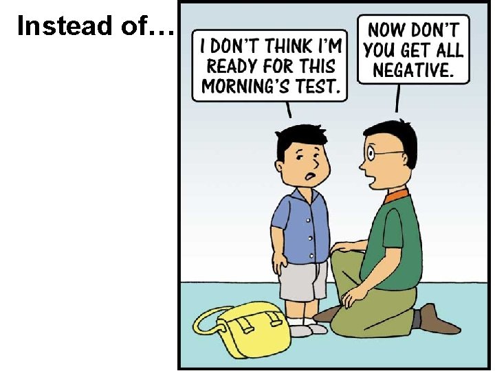 Instead of… 