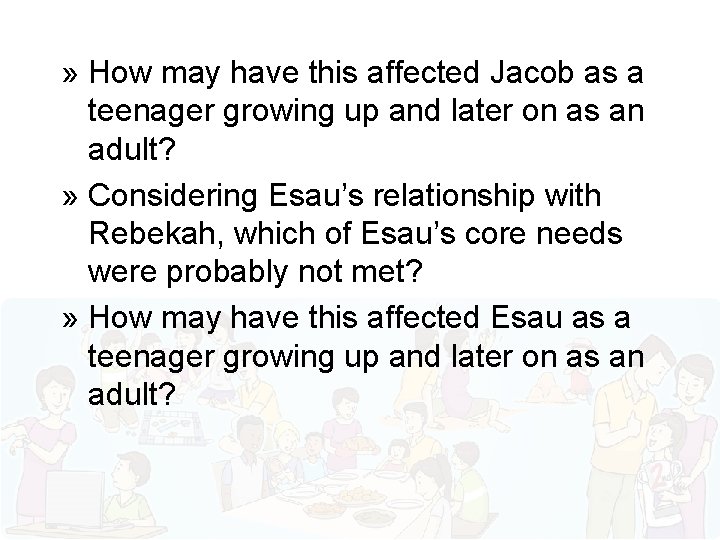 » How may have this affected Jacob as a teenager growing up and later