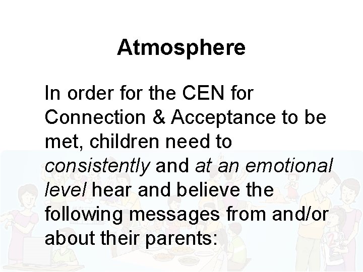 Atmosphere In order for the CEN for Connection & Acceptance to be met, children