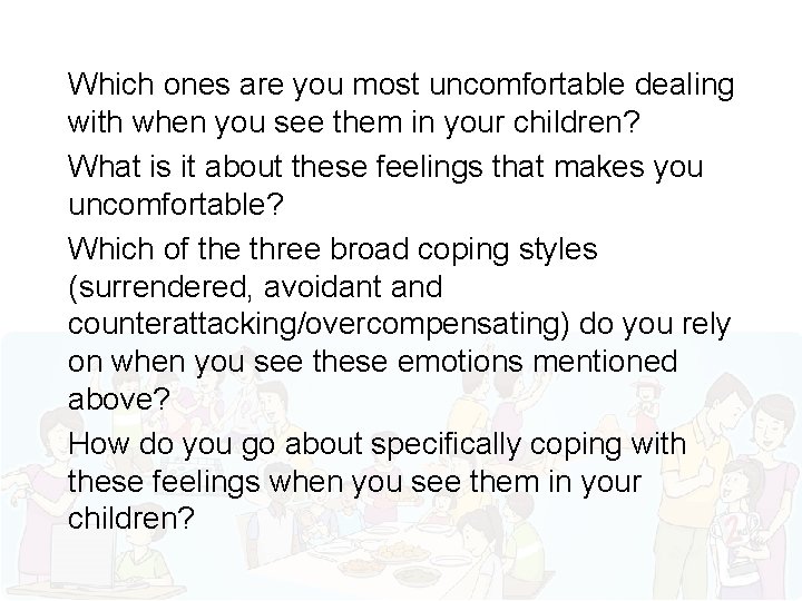 Which ones are you most uncomfortable dealing with when you see them in your
