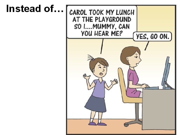Instead of… 