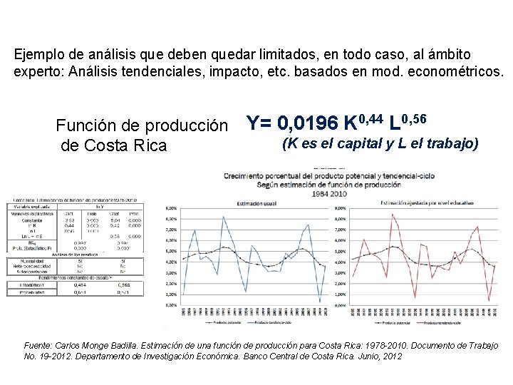 Ejemplo de análisis que deben quedar limitados, en todo caso, al ámbito experto: Análisis