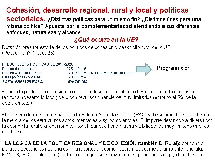 Cohesión, desarrollo regional, rural y local y políticas sectoriales. ¿Distintas políticas para un mismo