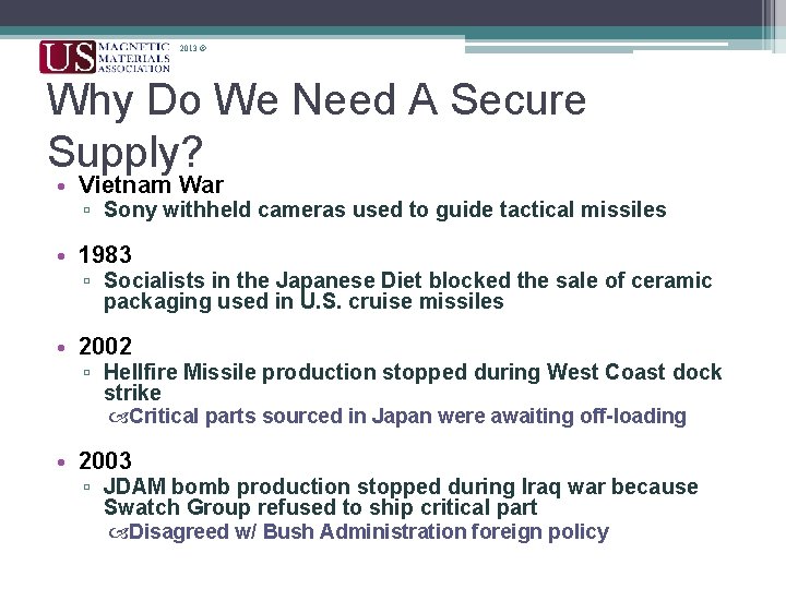 2013 © Why Do We Need A Secure Supply? • Vietnam War ▫ Sony