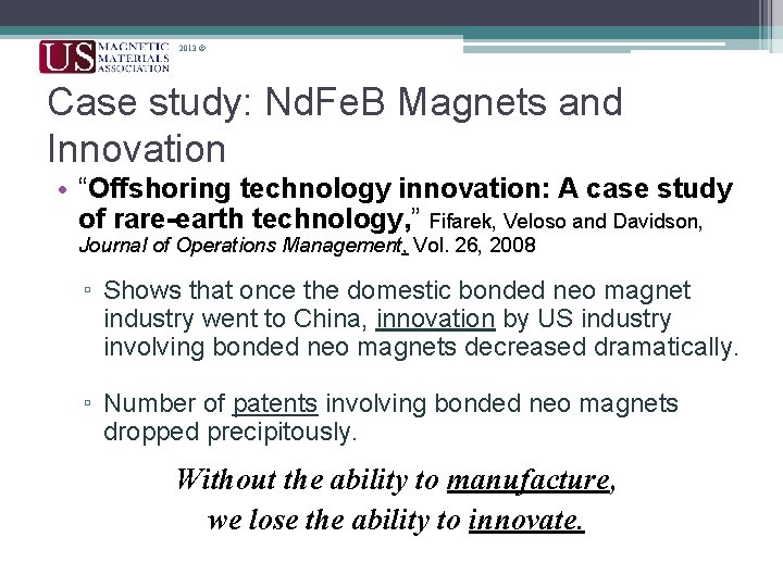 2013 © Case study: Nd. Fe. B Magnets and Innovation • “Offshoring technology innovation: