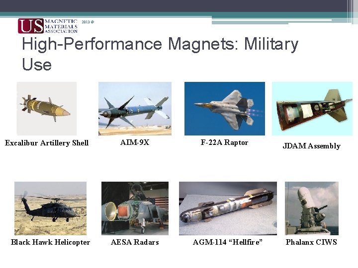 2013 © High-Performance Magnets: Military Use Excalibur Artillery Shell Black Hawk Helicopter AIM-9 X