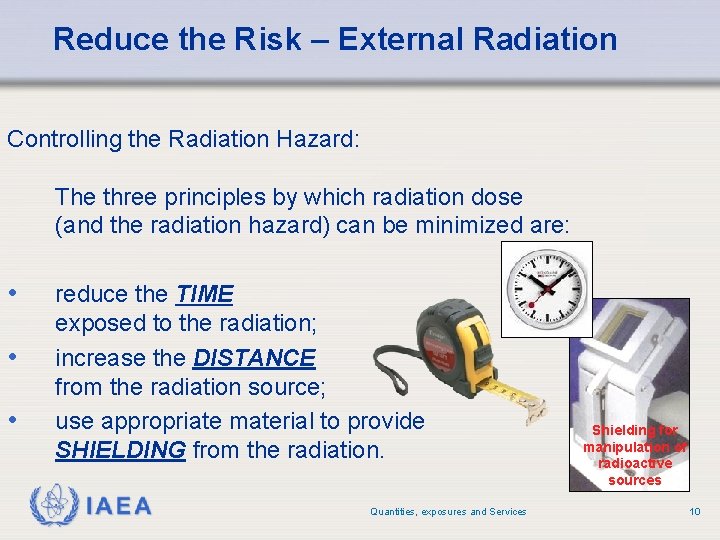 Reduce the Risk – External Radiation Controlling the Radiation Hazard: The three principles by Reduce the Risk – External Radiation Controlling the Radiation Hazard: The three principles by