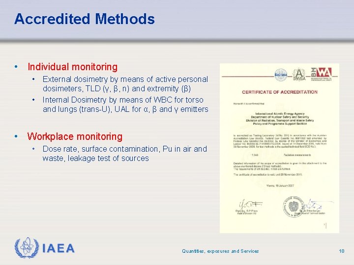 Accredited Methods • Individual monitoring • External dosimetry by means of active personal • Accredited Methods • Individual monitoring • External dosimetry by means of active personal •