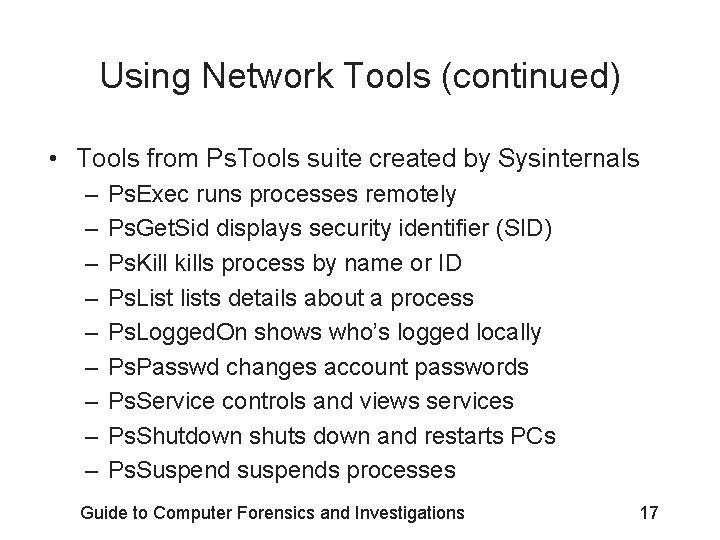 Using Network Tools (continued) • Tools from Ps. Tools suite created by Sysinternals –