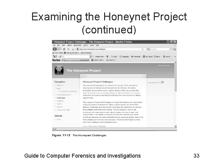 Examining the Honeynet Project (continued) Guide to Computer Forensics and Investigations 33 
