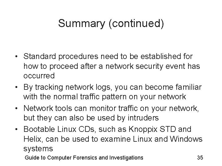 Summary (continued) • Standard procedures need to be established for how to proceed after