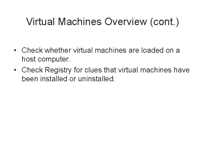 Virtual Machines Overview (cont. ) • Check whether virtual machines are loaded on a