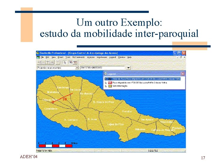 ADEH’ 04 0 Con. Fus. BDP SRP Um outro Exemplo: estudo da mobilidade inter-paroquial