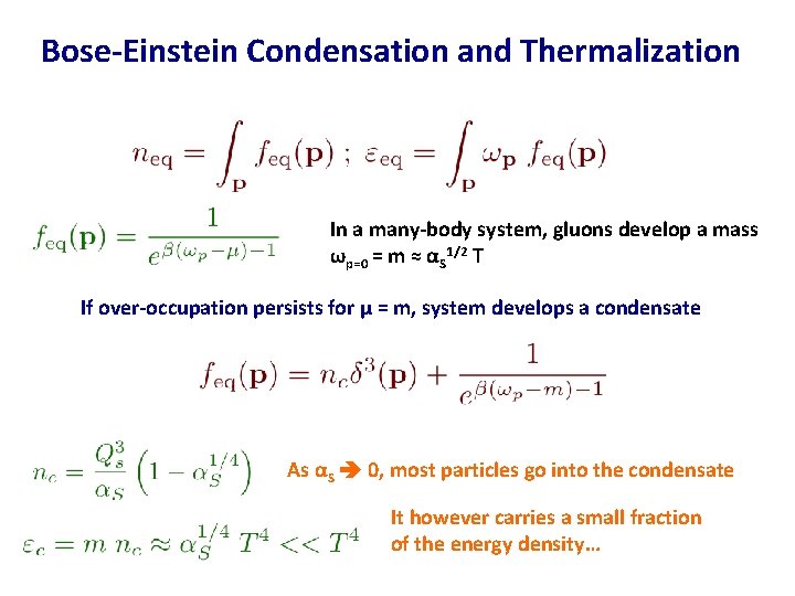 Bose-Einstein Condensation and Thermalization In a many-body system, gluons develop a mass ωp=0 =