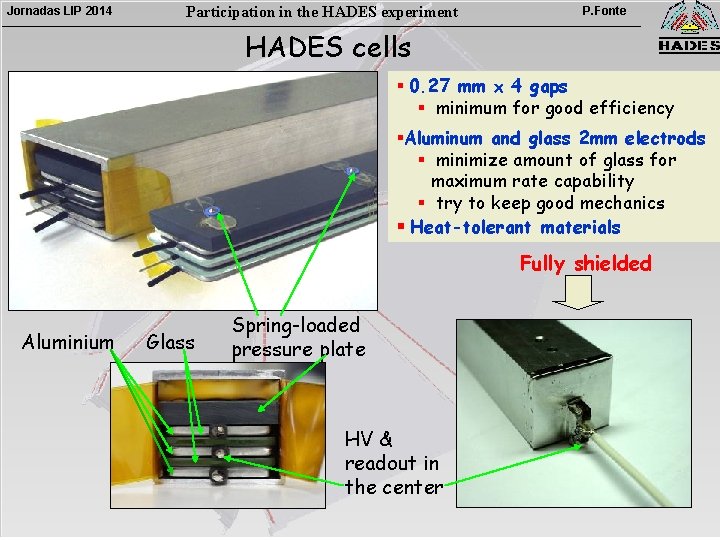 Jornadas LIP 2014 Participation in the HADES experiment P. Fonte HADES cells § 0.