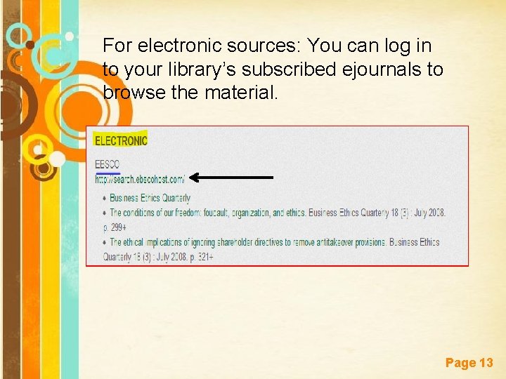 For electronic sources: You can log in to your library’s subscribed ejournals to browse