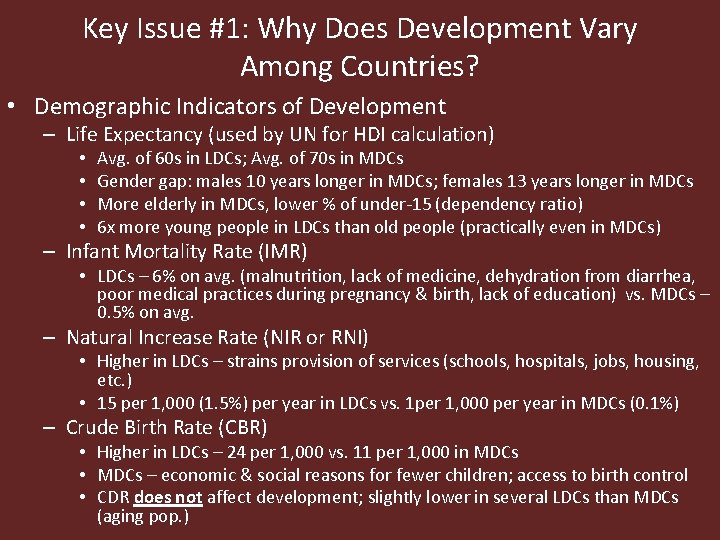 Key Issue #1: Why Does Development Vary Among Countries? • Demographic Indicators of Development