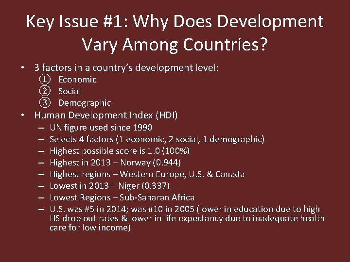 Key Issue #1: Why Does Development Vary Among Countries? • 3 factors in a