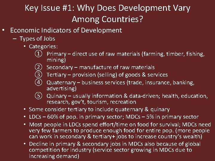 Key Issue #1: Why Does Development Vary Among Countries? • Economic Indicators of Development